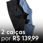 2 calças por R$139,99
