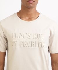 Camiseta-Masculina--That-s-Not-My-Problem--Manga-Curta-Gola-Careca-Bege-9957587-Bege_4