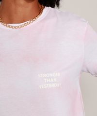 Camiseta-de-Moletinho-Feminina-Estampada-Tie-Dye--Stronger-Than-Yesterday--Manga-Curta-Decote-Redondo-Rosa-Claro-9968828-Rosa_Claro_5