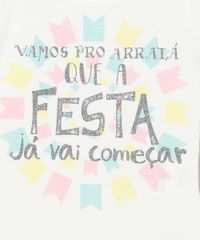 Blusa-Infantil--Vamos-pro-Arraia-que-a-Festa-Ja-Vai-Comecar--Manga-Curta-Decote-Redondo-em-Algodao---Sustentavel-Off-White-9231066-Off_White_4
