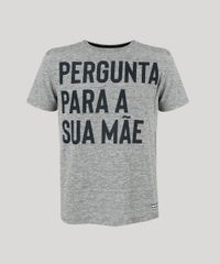 Camiseta-Masculina--Pergunta-Para-a-Sua-Mae--Manga-Curta-Gola-Careca-Cinza-Mescla-9228431-Cinza_Mescla_5