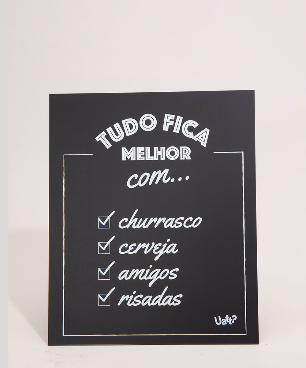 placa decorativa "tudo fica melhor" preta