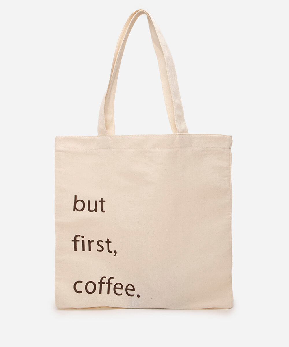 ecobag de algodão but first coffee bege