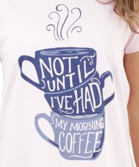 Camisola--Not-Until-I-ve-Had-My-Morning-Coffee--Rosa-Claro-8348579-Rosa_Claro_3 Camisola--Not-Until-I-ve-Had-My-Morning-Coffee--Rosa-Claro-8348579-Rosa_Claro_3