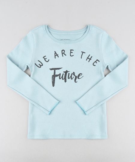 Blusa-Infantil-Canelada--We-Are-the-Future--Manga-Longa-Decote-Redondo-Azul-Claro-9457397-Azul_Claro_1 Blusa-Infantil-Canelada--We-Are-the-Future--Manga-Longa-Decote-Redondo-Azul-Claro-9457397-Azul_Claro_1